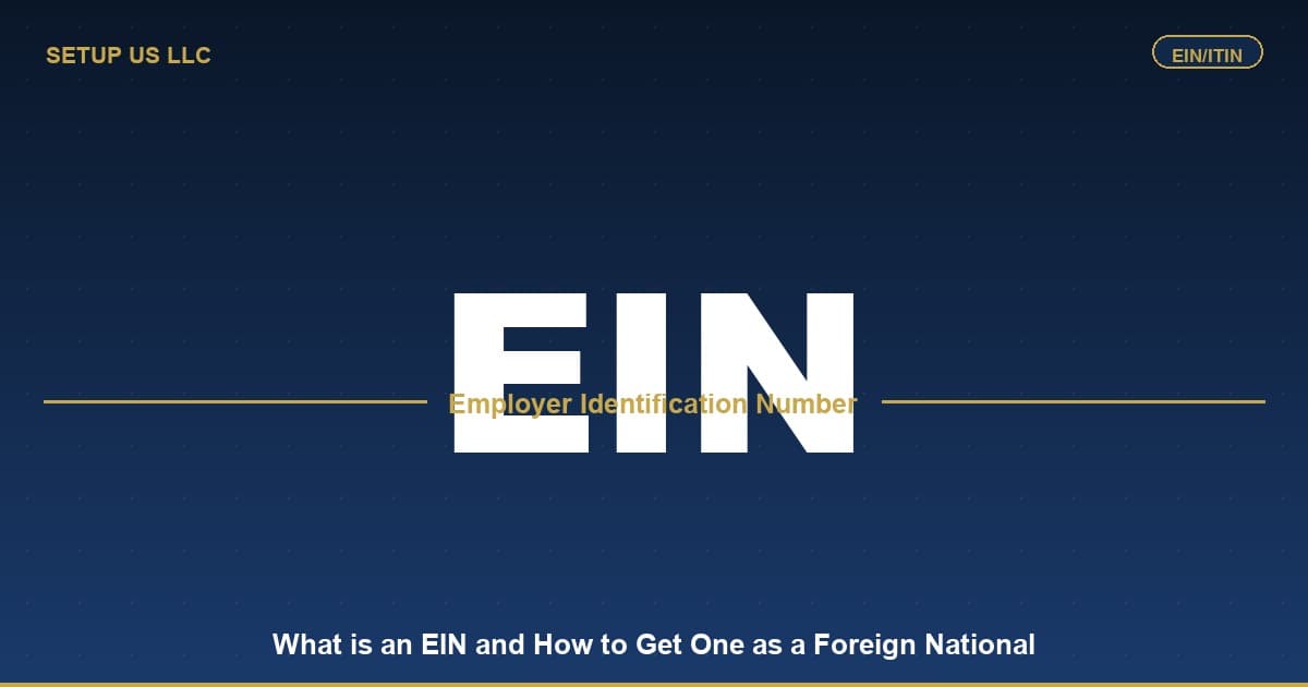 What is an EIN and How to Get One as a Foreign National in 2026